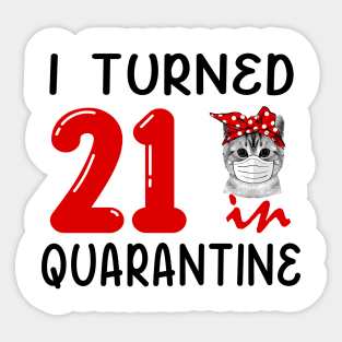 I Turned 21 In Quarantine Funny Cat Facemask Sticker